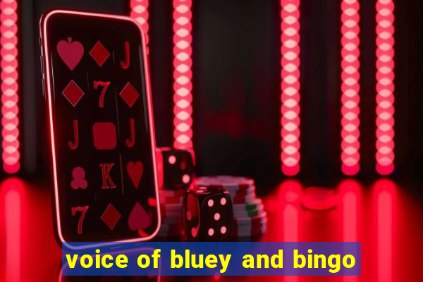 voice of bluey and bingo