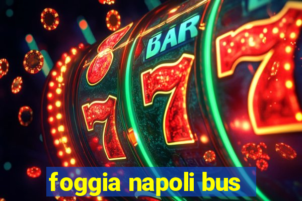 foggia napoli bus