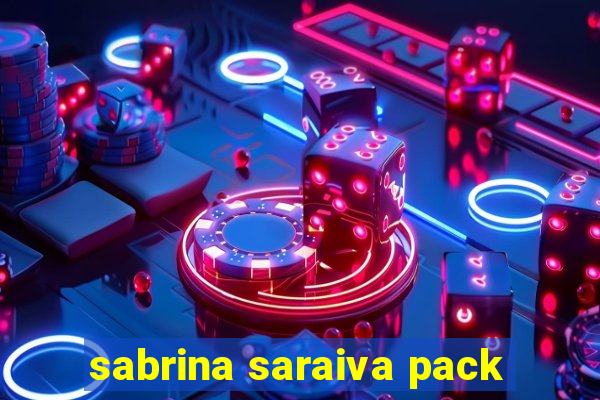 sabrina saraiva pack