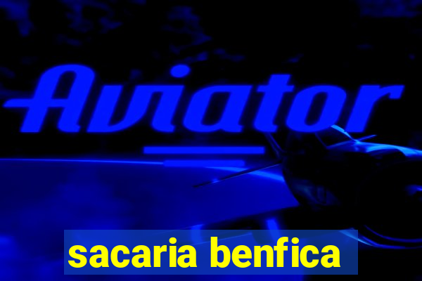 sacaria benfica