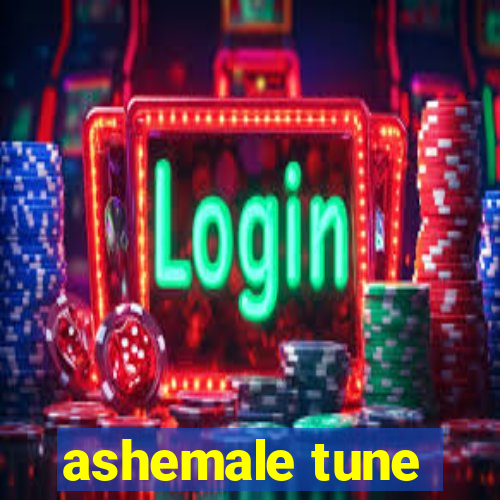 ashemale tune