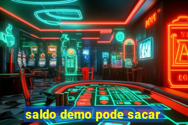 saldo demo pode sacar