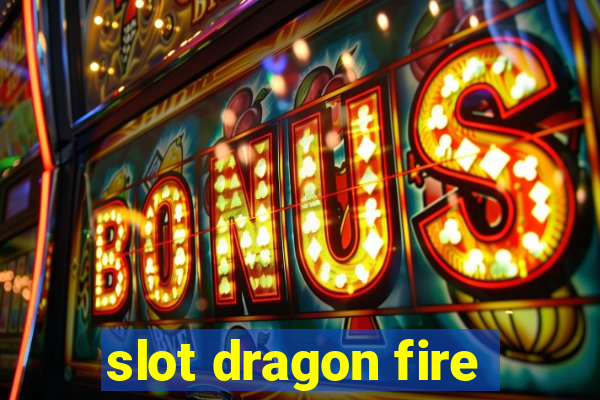 slot dragon fire