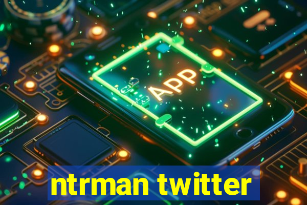 ntrman twitter