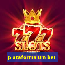 plataforma um bet