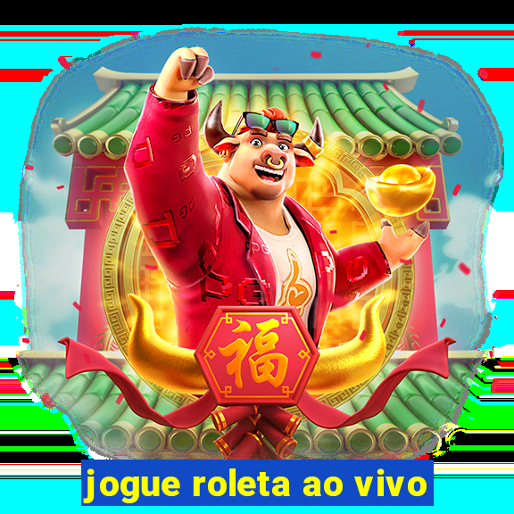 jogue roleta ao vivo