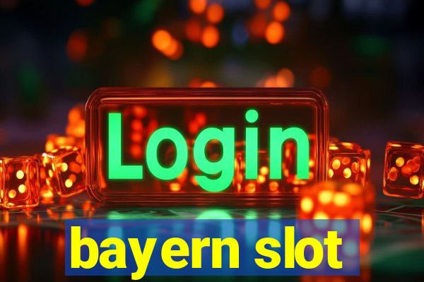 bayern slot