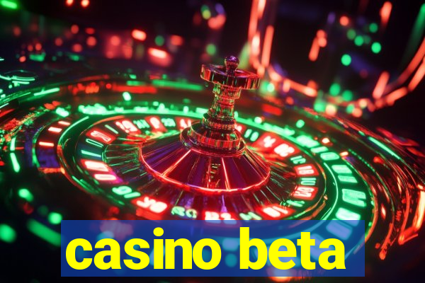 casino beta