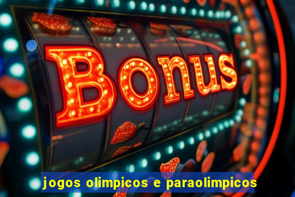 jogos olimpicos e paraolimpicos