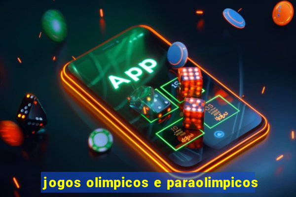 jogos olimpicos e paraolimpicos