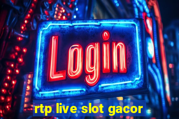 rtp live slot gacor