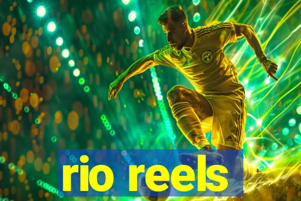 rio reels