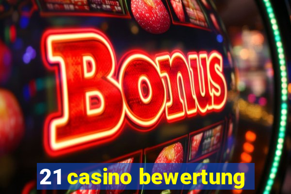 21 casino bewertung