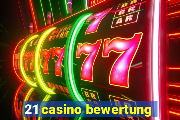 21 casino bewertung