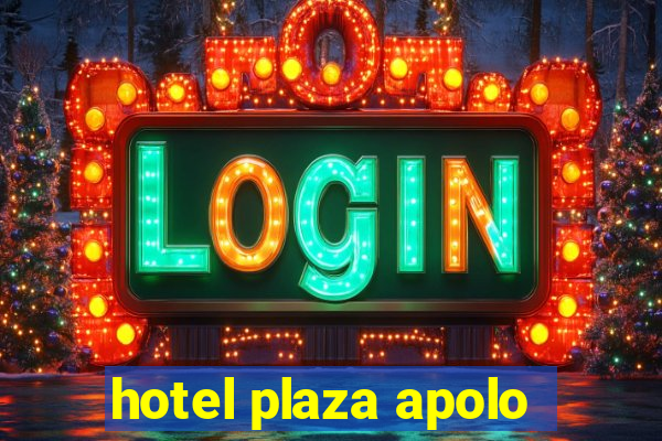 hotel plaza apolo