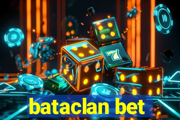 bataclan bet