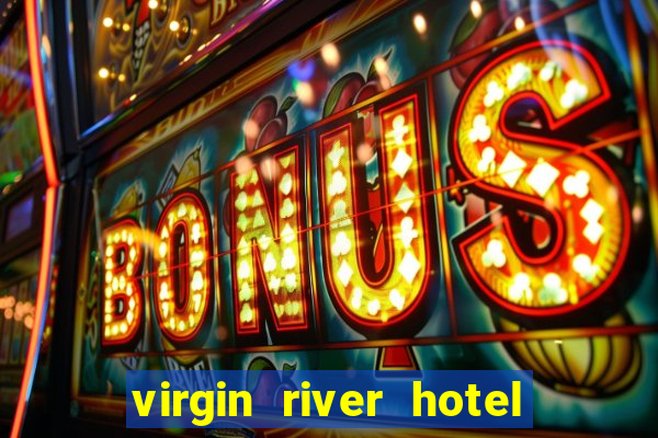 virgin river hotel and casino mesquite