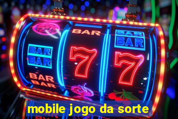 mobile jogo da sorte