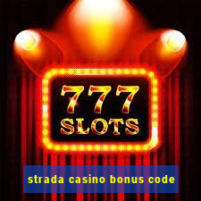 strada casino bonus code