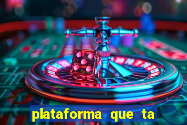 plataforma que ta pagando agora