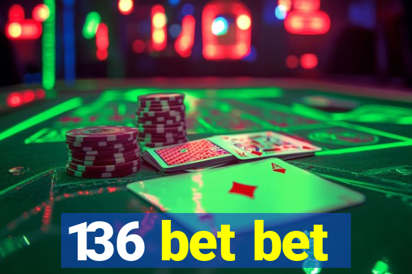 136 bet bet