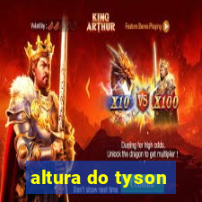 altura do tyson