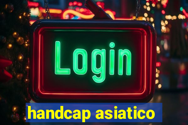 handcap asiatico