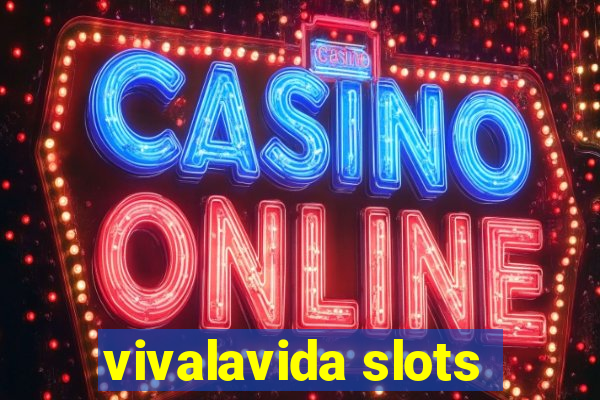 vivalavida slots