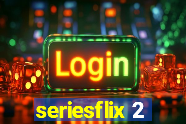 seriesflix 2