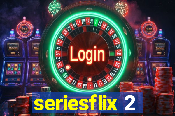 seriesflix 2