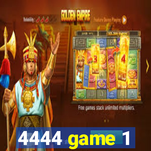 4444 game 1