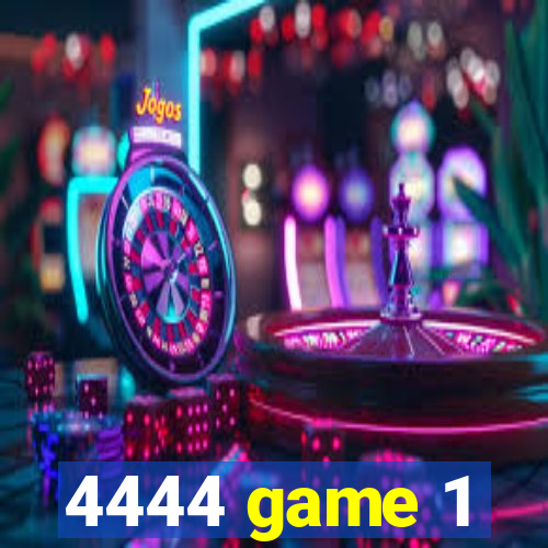 4444 game 1