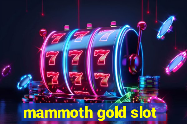 mammoth gold slot