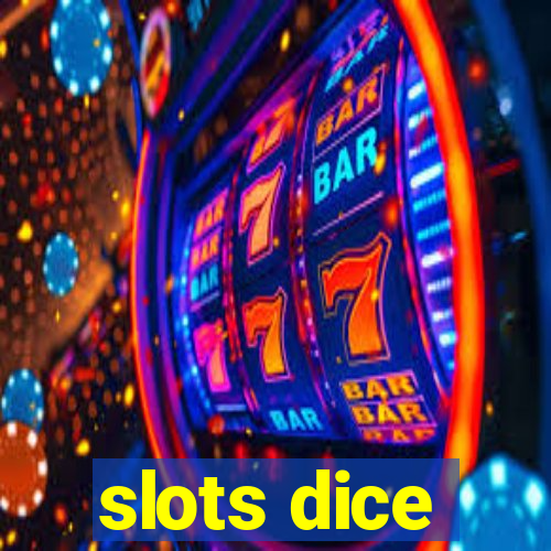 slots dice