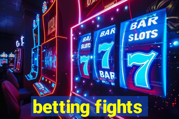 betting fights