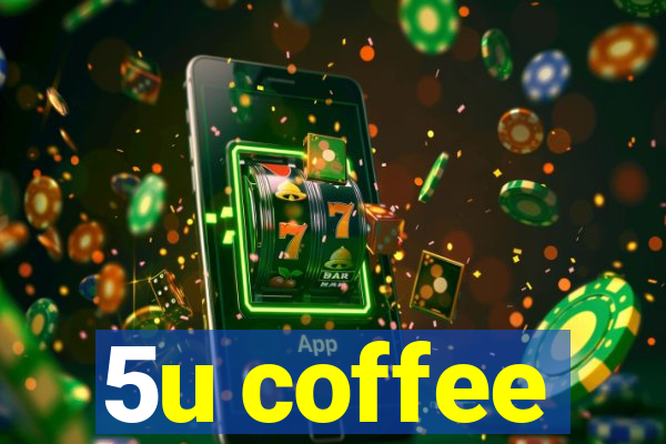 5u coffee