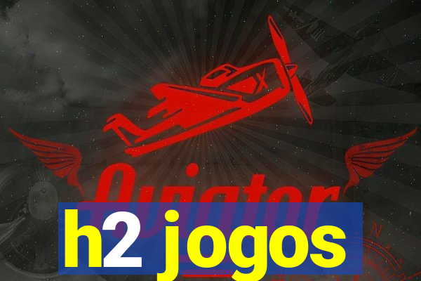 h2 jogos