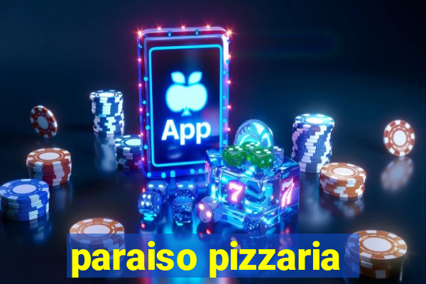 paraiso pizzaria