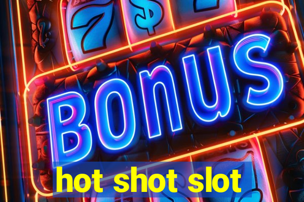 hot shot slot