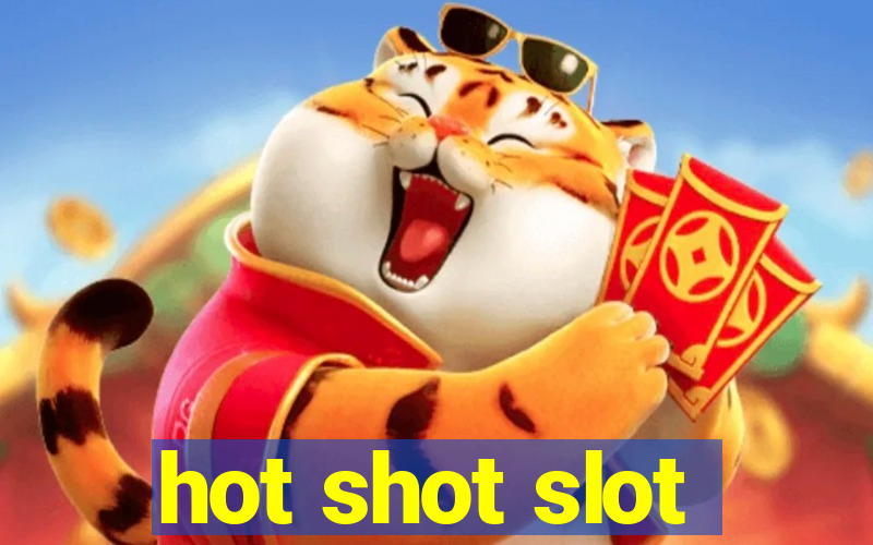 hot shot slot