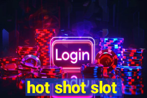 hot shot slot