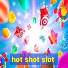 hot shot slot