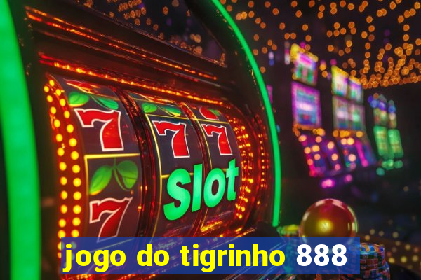 jogo do tigrinho 888