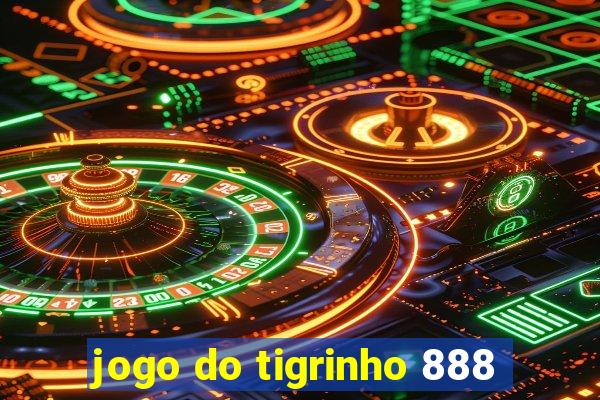 jogo do tigrinho 888