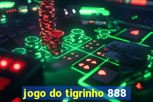 jogo do tigrinho 888