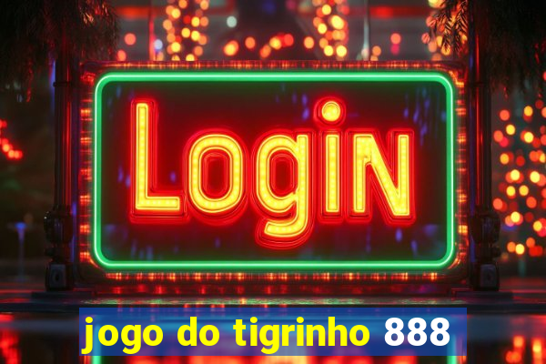 jogo do tigrinho 888