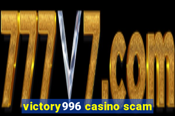 victory996 casino scam