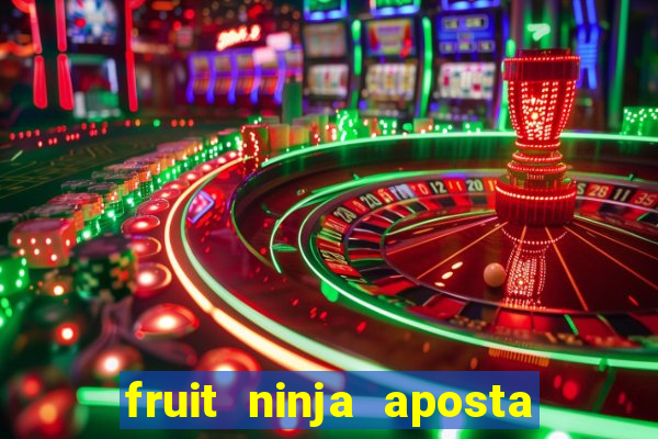 fruit ninja aposta 1 real