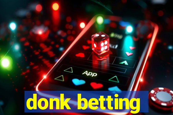 donk betting