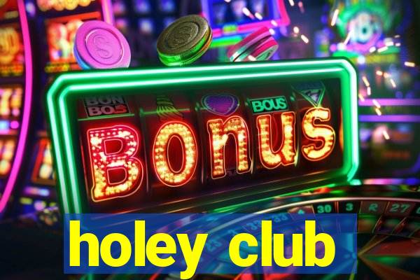 holey club